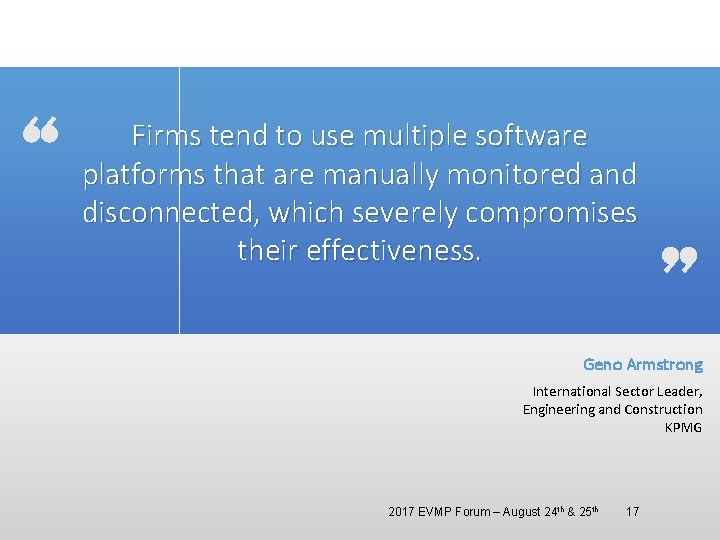 Firms tend to use multiple software platforms that are manually monitored and disconnected, which Firms tend to use multiple software platforms that are manually monitored and disconnected, which