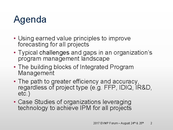 Agenda • Using earned value principles to improve forecasting for all projects • Typical