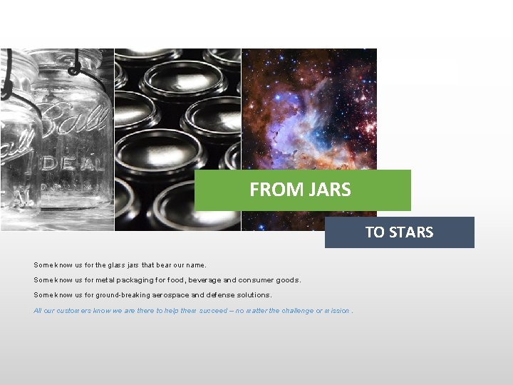 FROM JARS TO STARS Some know us for the glass jars that bear our FROM JARS TO STARS Some know us for the glass jars that bear our