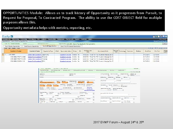 OPPORTUNITIES Module: Allows us to track history of Opportunity as it progresses from Pursuit,