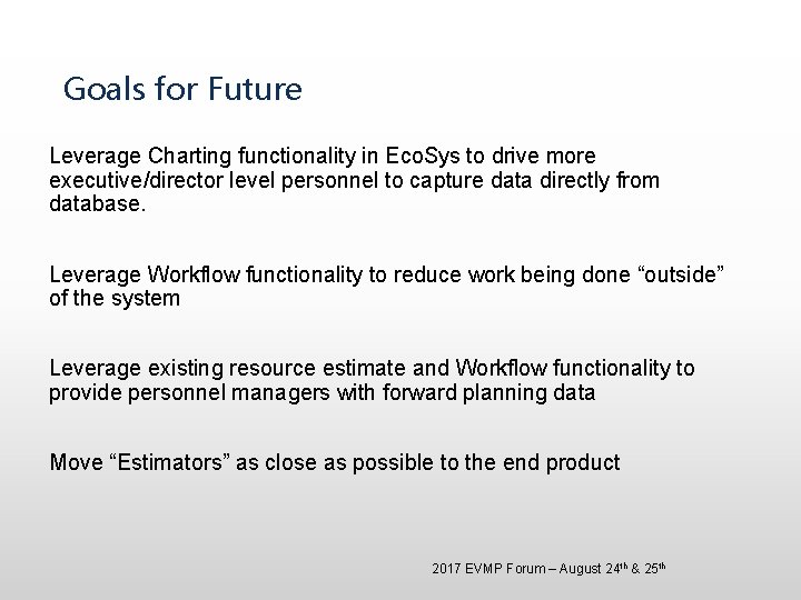 Goals for Future Leverage Charting functionality in Eco. Sys to drive more executive/director level Goals for Future Leverage Charting functionality in Eco. Sys to drive more executive/director level