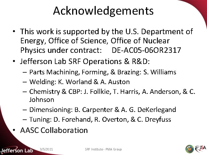 Acknowledgements • This work is supported by the U. S. Department of Energy, Office