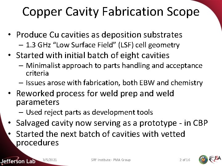 Copper Cavity Fabrication Scope • Produce Cu cavities as deposition substrates – 1. 3