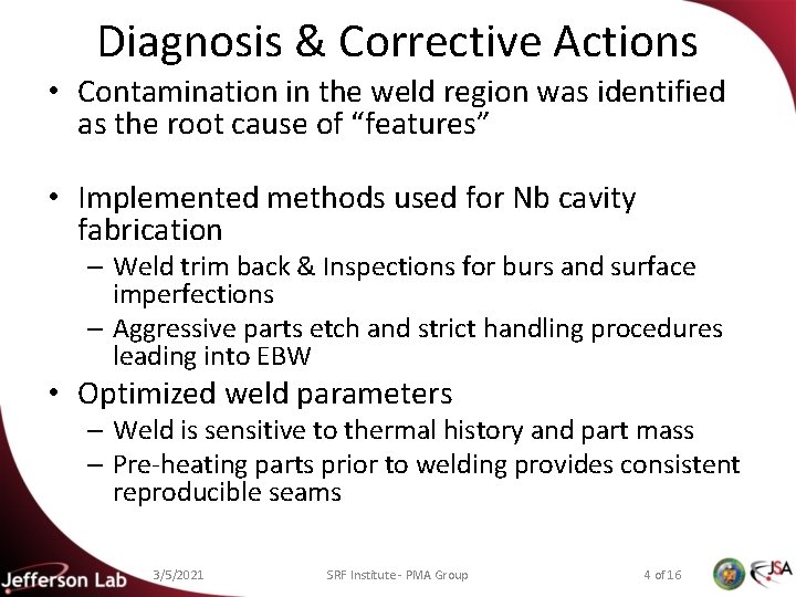 Diagnosis & Corrective Actions • Contamination in the weld region was identified as the