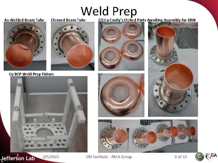 As-Welded Beam Tube Weld Prep Cleaned Beam Tube (2) Cu Cavity’s Etched Parts Awaiting