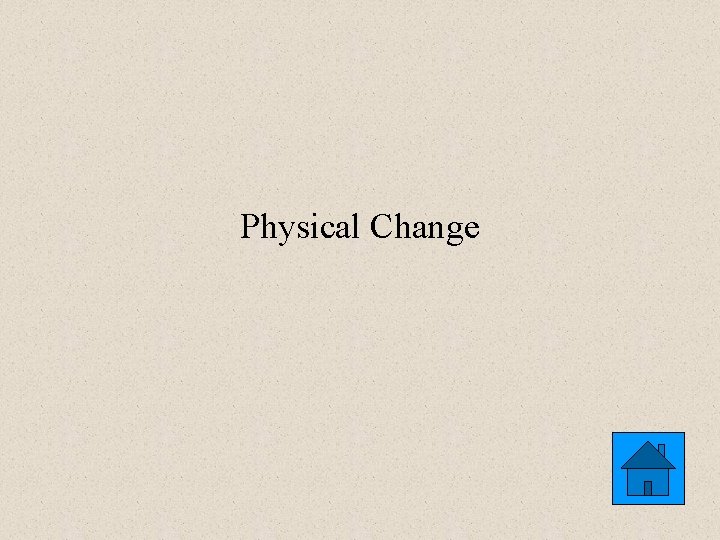 Physical Change 