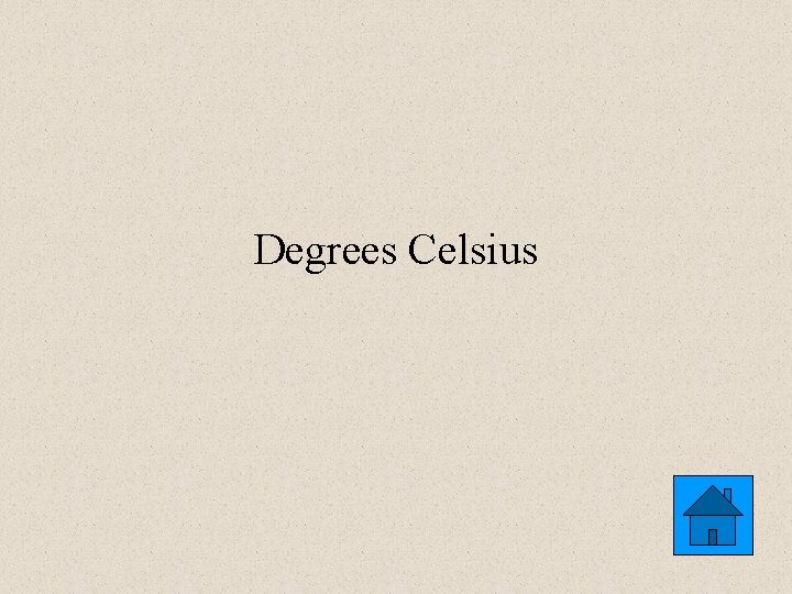 Degrees Celsius 