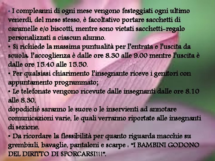  • I compleanni di ogni mese vengono festeggiati ogni ultimo venerdì, del mese