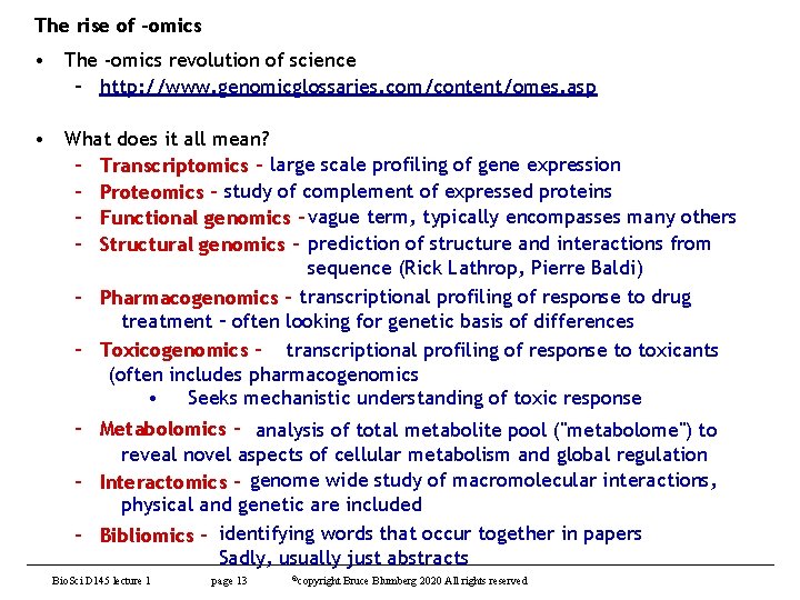 The rise of -omics • The -omics revolution of science – http: //www. genomicglossaries.