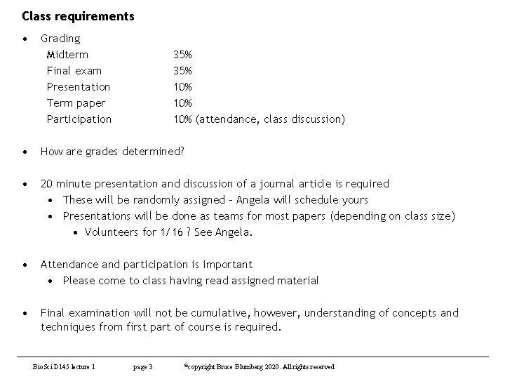 Class requirements • Grading Midterm Final exam Presentation Term paper Participation 35% 10% 10%