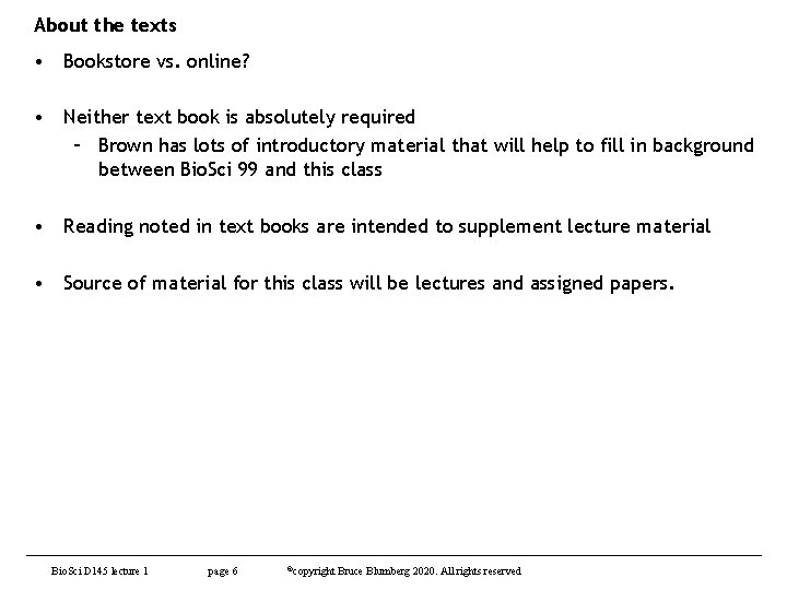 About the texts • Bookstore vs. online? • Neither text book is absolutely required