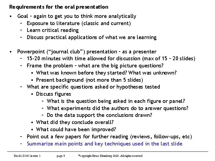 Requirements for the oral presentation • Goal – again to get you to think
