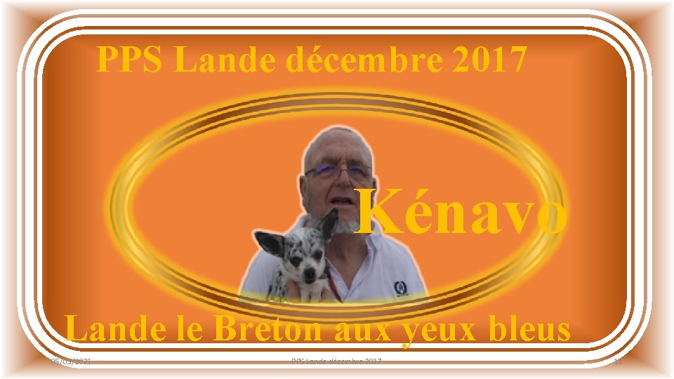 PPS Lande décembre 2017 Kénavo Lande le Breton aux yeux bleus 05/03/2021 PPS Lande