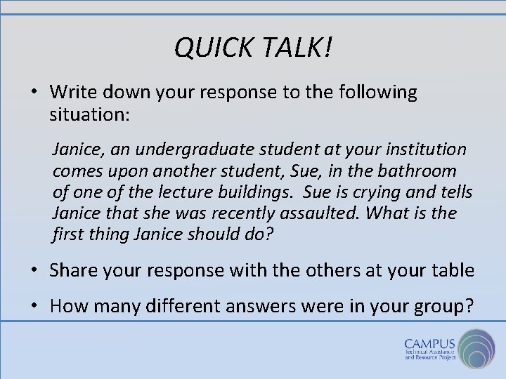 QUICK TALK! • Write down your response to the following situation: Janice, an undergraduate