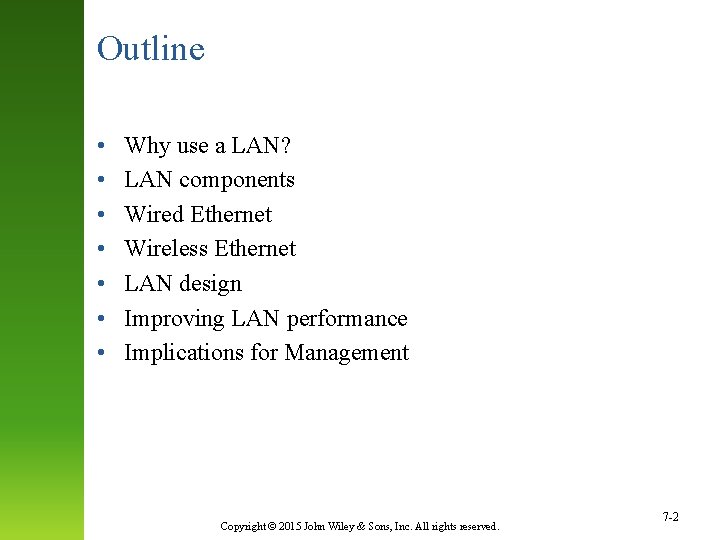 Outline • • Why use a LAN? LAN components Wired Ethernet Wireless Ethernet LAN