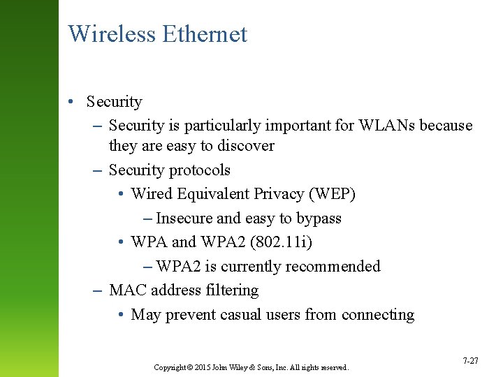 Wireless Ethernet • Security – Security is particularly important for WLANs because they are