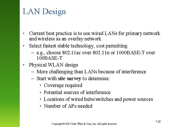 LAN Design • Current best practice is to use wired LANs for primary network