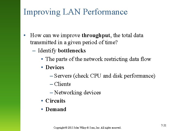 Improving LAN Performance • How can we improve throughput, the total data transmitted in