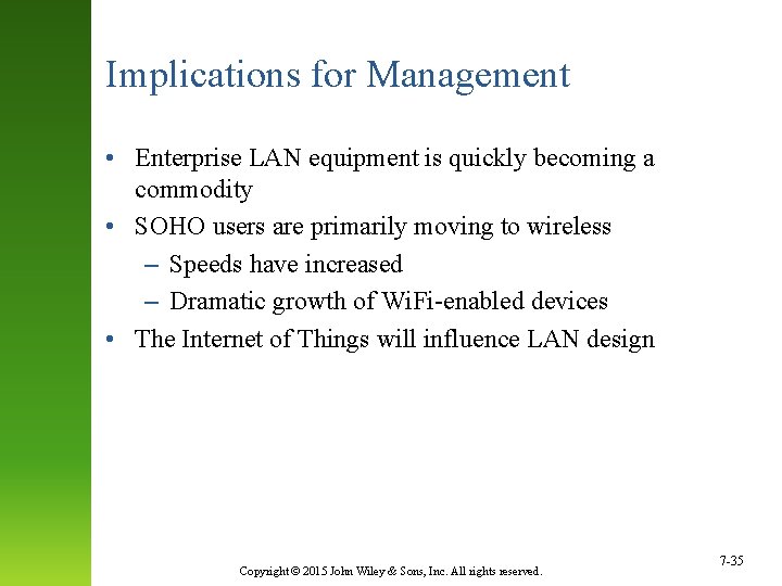 Implications for Management • Enterprise LAN equipment is quickly becoming a commodity • SOHO