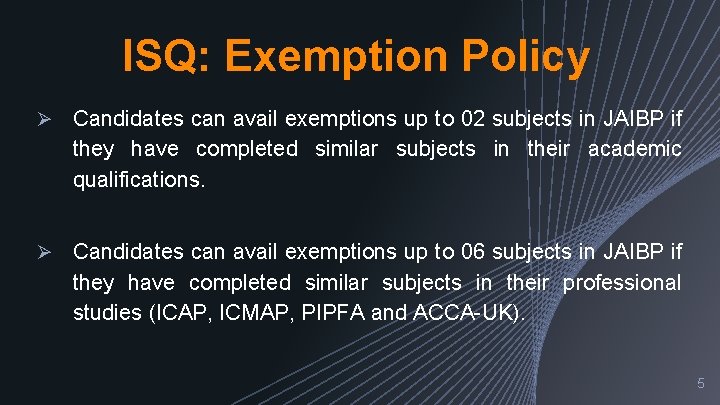 ISQ: Exemption Policy Ø Candidates can avail exemptions up to 02 subjects in JAIBP