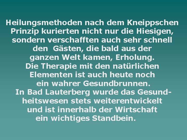 Heilungsmethoden nach dem Kneippschen Prinzip kurierten nicht nur die Hiesigen, sondern verschafften auch sehr