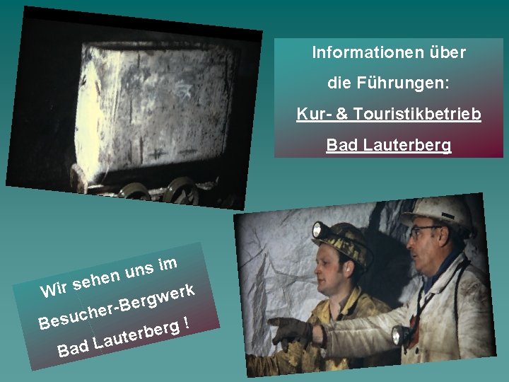 Informationen über die Führungen: Kur- & Touristikbetrieb Bad Lauterberg im s n u en