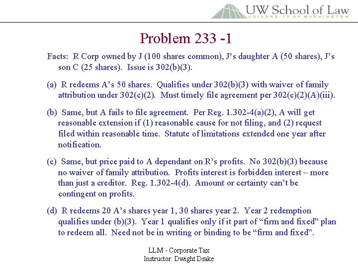 Problem 233 -1 Facts: R Corp owned by J (100 shares common), J’s daughter Problem 233 -1 Facts: R Corp owned by J (100 shares common), J’s daughter