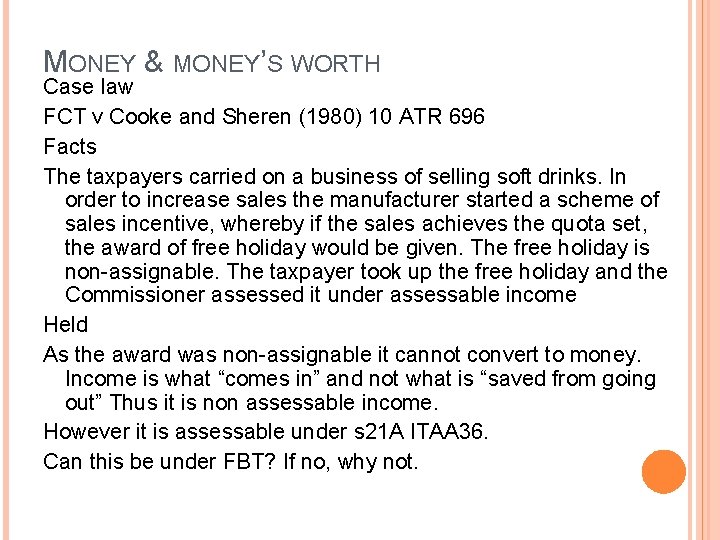 MONEY & MONEY’S WORTH Case law FCT v Cooke and Sheren (1980) 10 ATR
