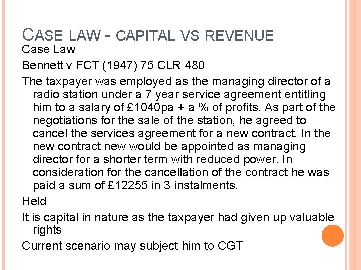 CASE LAW - CAPITAL VS REVENUE Case Law Bennett v FCT (1947) 75 CLR