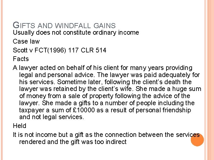 GIFTS AND WINDFALL GAINS Usually does not constitute ordinary income Case law Scott v