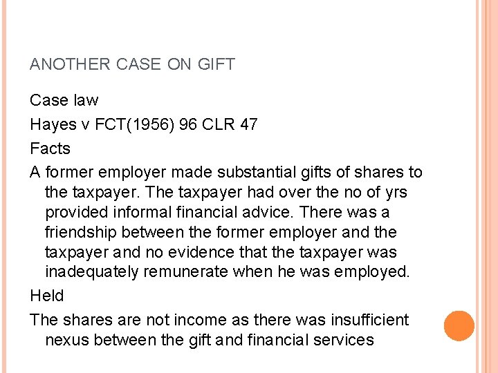 ANOTHER CASE ON GIFT Case law Hayes v FCT(1956) 96 CLR 47 Facts A