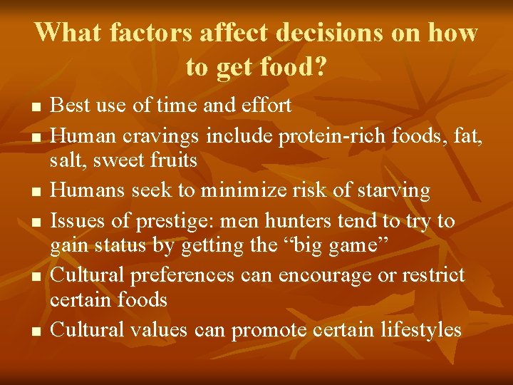 What factors affect decisions on how to get food? n n n Best use