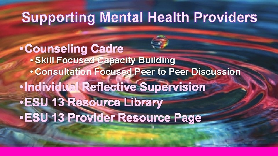 Supporting Mental Health Providers • Counseling Cadre • Skill Focused Capacity Building • Consultation