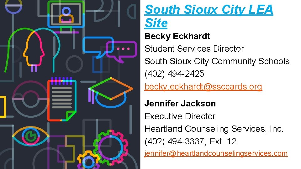 South Sioux City LEA Site Becky Eckhardt Student Services Director South Sioux City Community