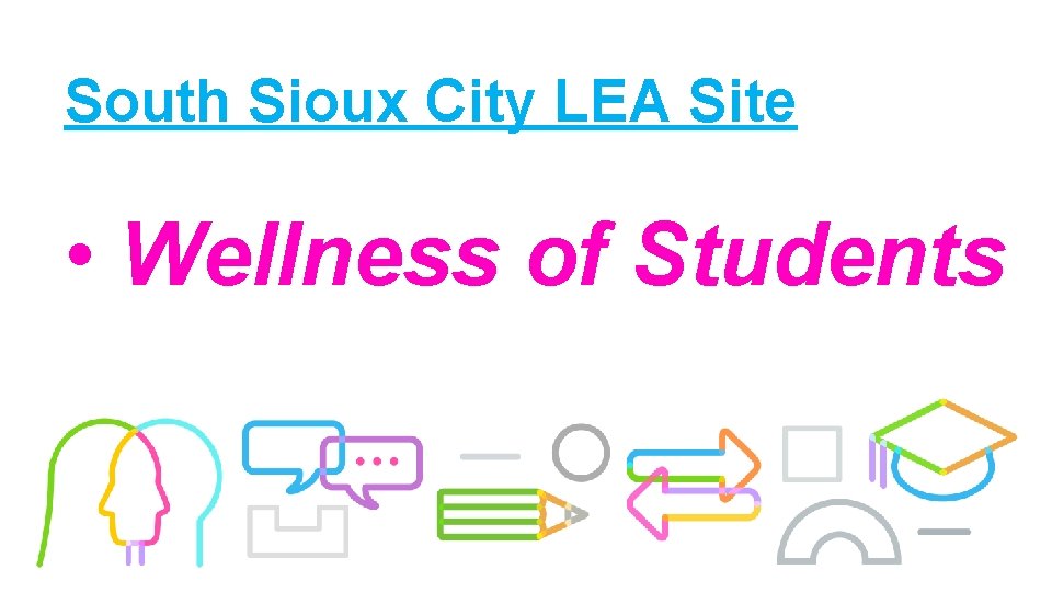 South Sioux City LEA Site • Wellness of Students 