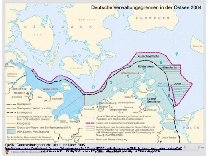 Quelle: Raumordnungsbericht Küste und Meer 2005 http: //landesregierung. schleswig-holstein. de/coremedia/generator/Aktueller_20 Bestand/IM/Information/Landesplanung/PDF/rob__kueste__meer__neu, property=pdf. pdf TU-Berlin,