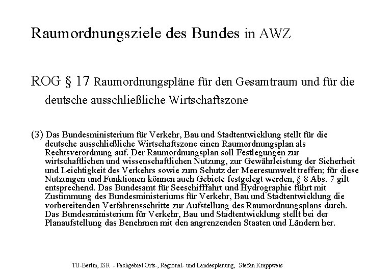 Raumordnungsziele des Bundes in AWZ ROG § 17 Raumordnungspläne für den Gesamtraum und für