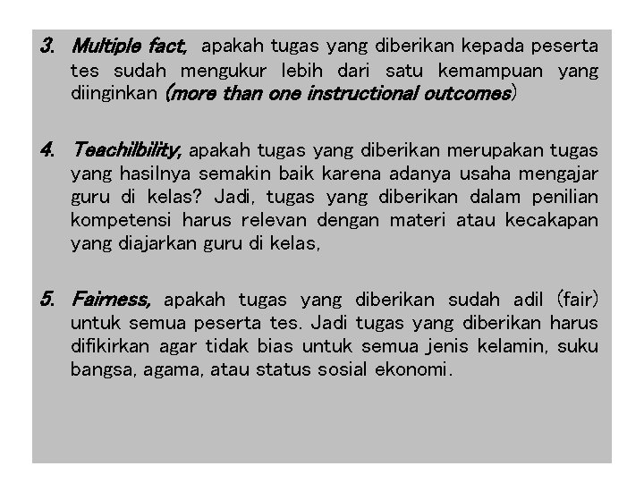 3. Multiple fact, apakah tugas yang diberikan kepada peserta tes sudah mengukur lebih dari