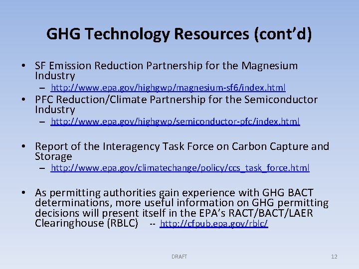 GHG Technology Resources (cont’d) • SF Emission Reduction Partnership for the Magnesium Industry –