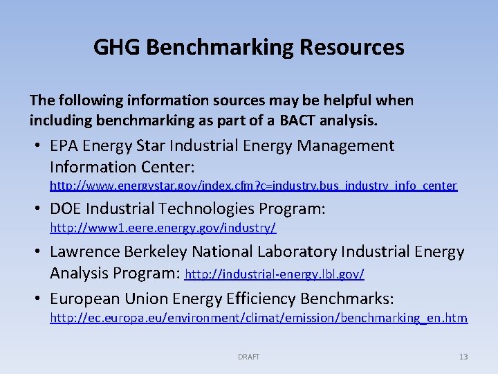 GHG Benchmarking Resources The following information sources may be helpful when including benchmarking as