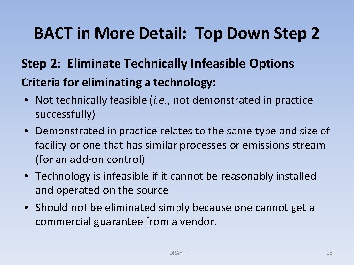 BACT in More Detail: Top Down Step 2: Eliminate Technically Infeasible Options Criteria for