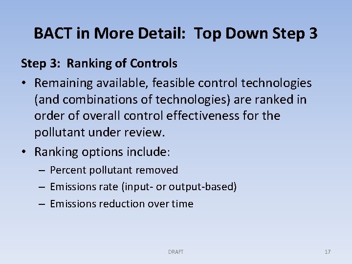 BACT in More Detail: Top Down Step 3: Ranking of Controls • Remaining available,