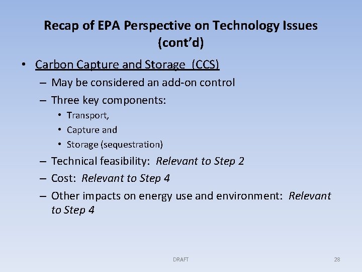 Recap of EPA Perspective on Technology Issues (cont’d) • Carbon Capture and Storage (CCS)