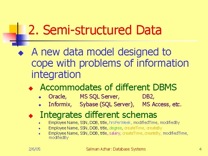 2. Semi-structured Data u A new data model designed to cope with problems of