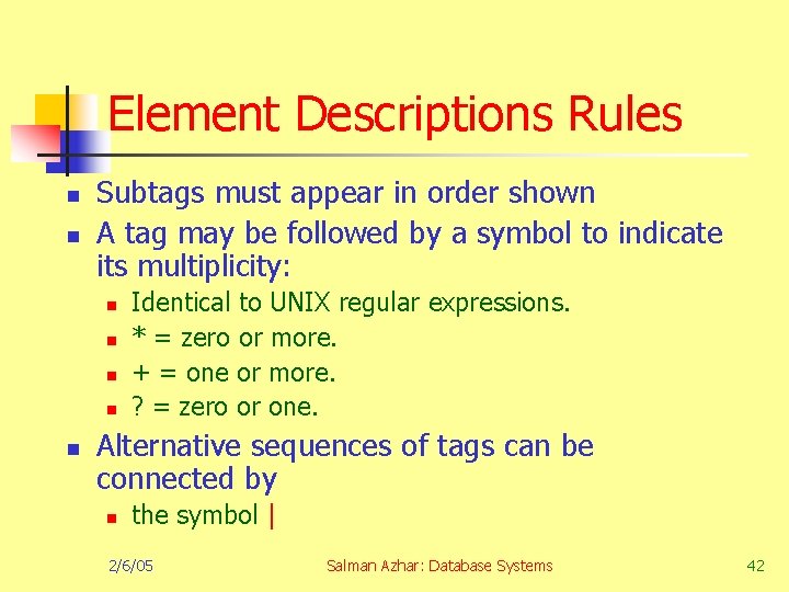 Element Descriptions Rules n n Subtags must appear in order shown A tag may