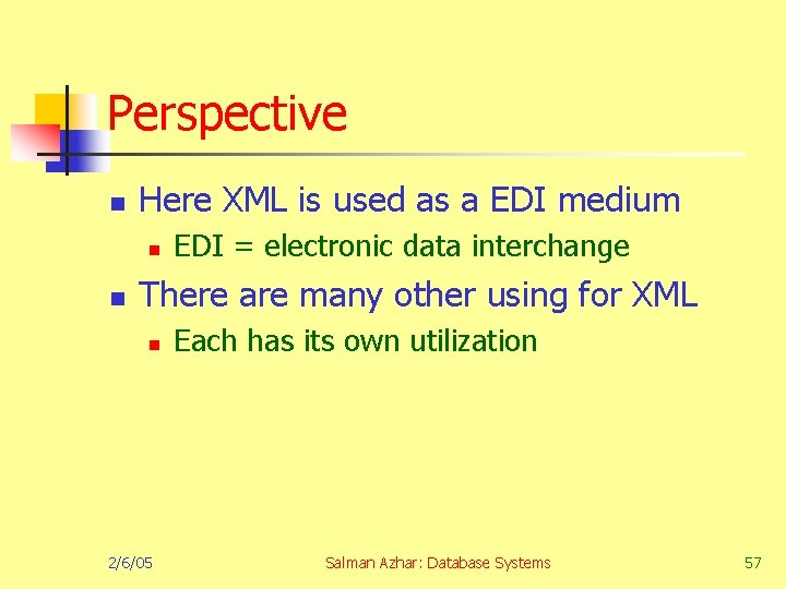 Perspective n Here XML is used as a EDI medium n n EDI =