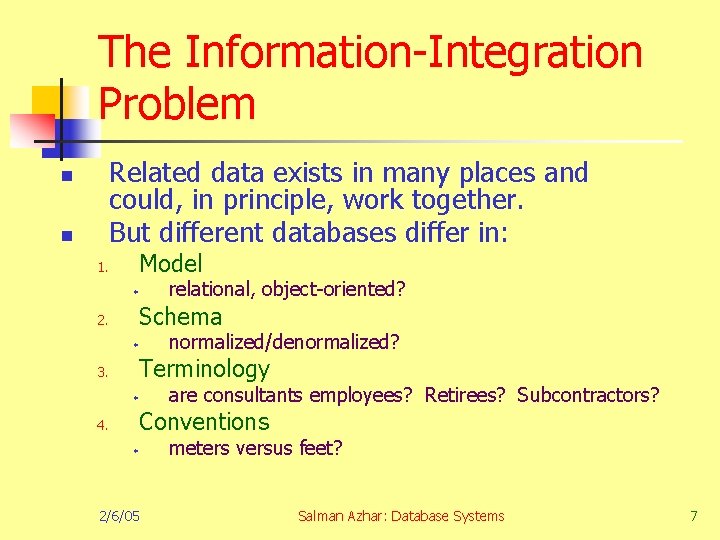 The Information-Integration Problem Related data exists in many places and could, in principle, work