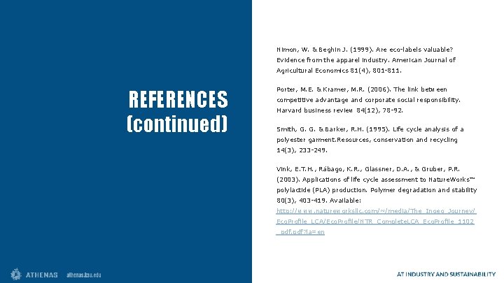 Nimon, W. & Beghin J. (1999). Are eco-labels valuable? Evidence from the apparel industry.