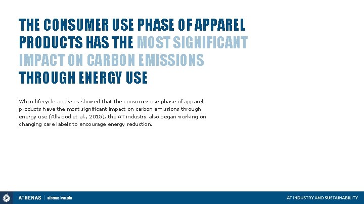 THE CONSUMER USE PHASE OF APPAREL PRODUCTS HAS THE MOST SIGNIFICANT IMPACT ON CARBON