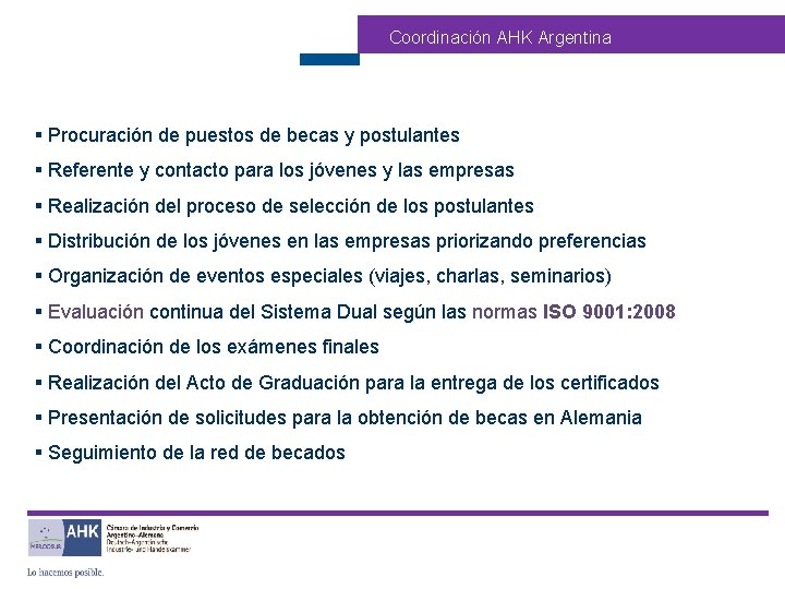 Coordinación AHK Argentina § Procuración de puestos de becas y postulantes § Referente y